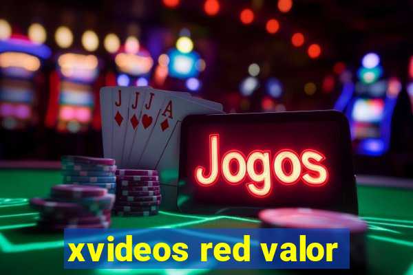 xvideos red valor